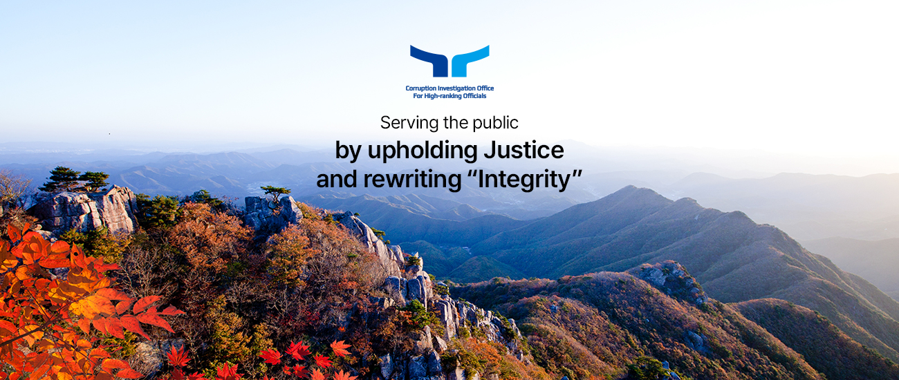 Serving the public by upholding Justice and rewriting “Integrity” Corruption Investigation Office for High-ranking Officials URL